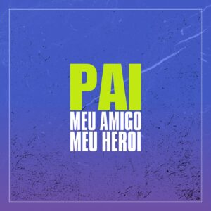 Pai, meu amigo, meu herói - Vocal/Instrumental e Playback